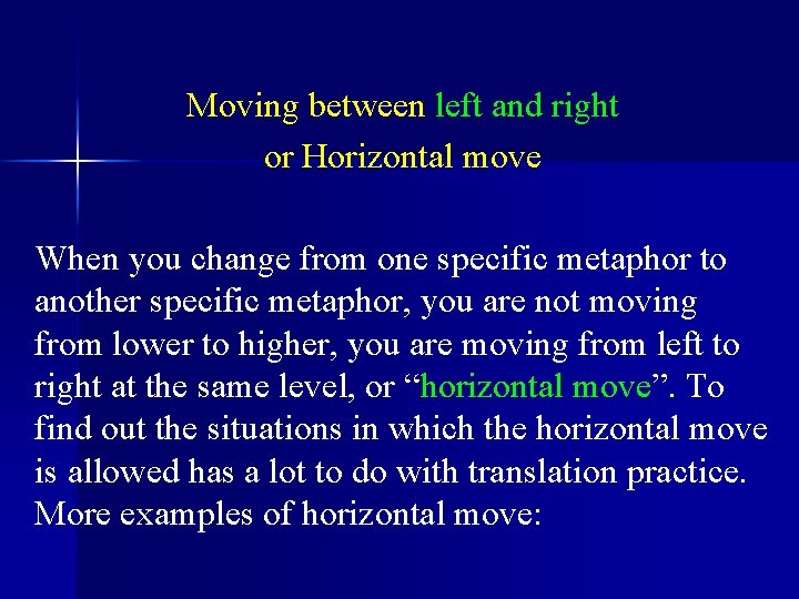 Moving between left and right or Horizontal move When you change from one specific