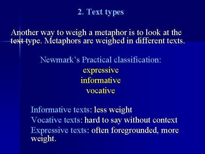 2. Text types Another way to weigh a metaphor is to look at the