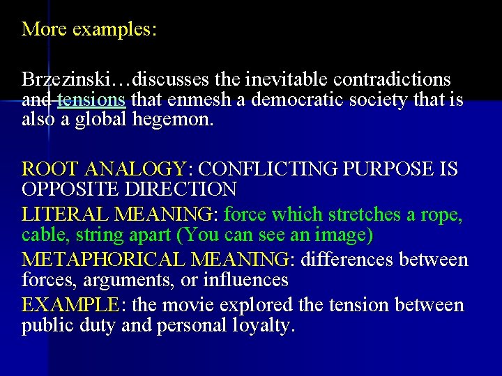 More examples: Brzezinski…discusses the inevitable contradictions and tensions that enmesh a democratic society that