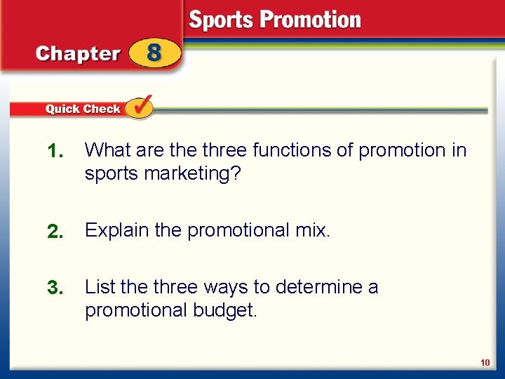 1. What are three functions of promotion in sports marketing? 2. Explain the promotional