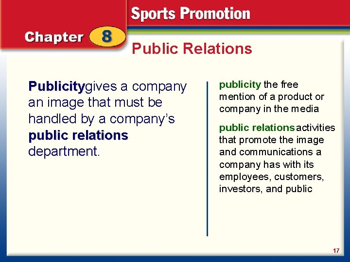 Public Relations Publicitygives a company an image that must be handled by a company’s