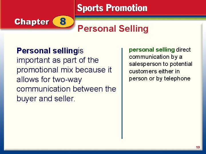 Personal Selling Personal sellingis important as part of the promotional mix because it allows