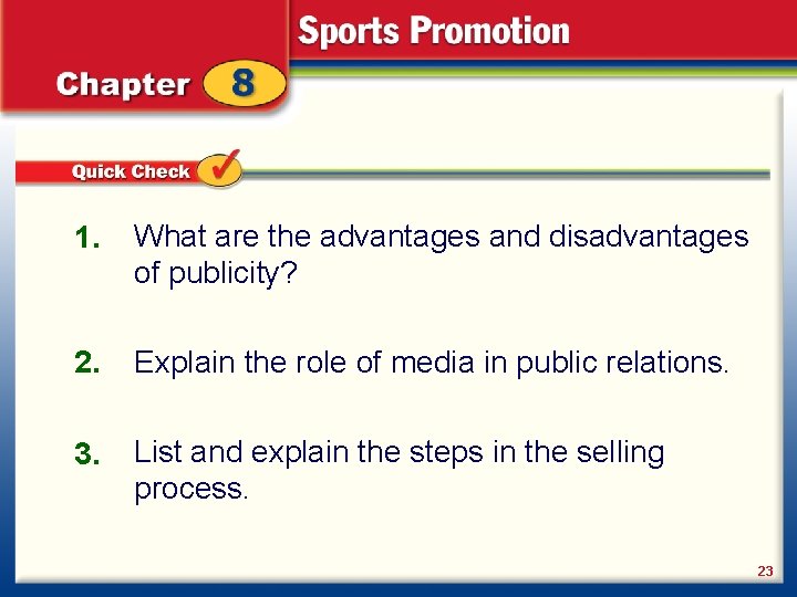 1. What are the advantages and disadvantages of publicity? 2. Explain the role of