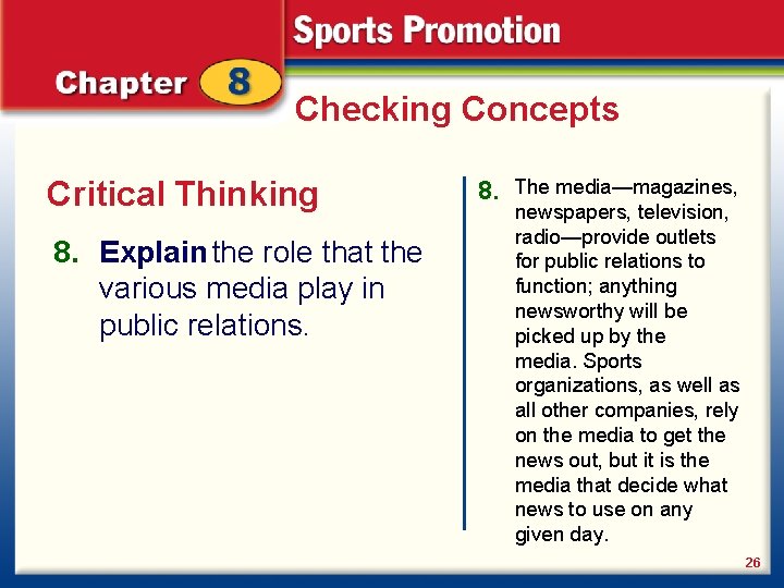 Checking Concepts Critical Thinking 8. Explain the role that the various media play in