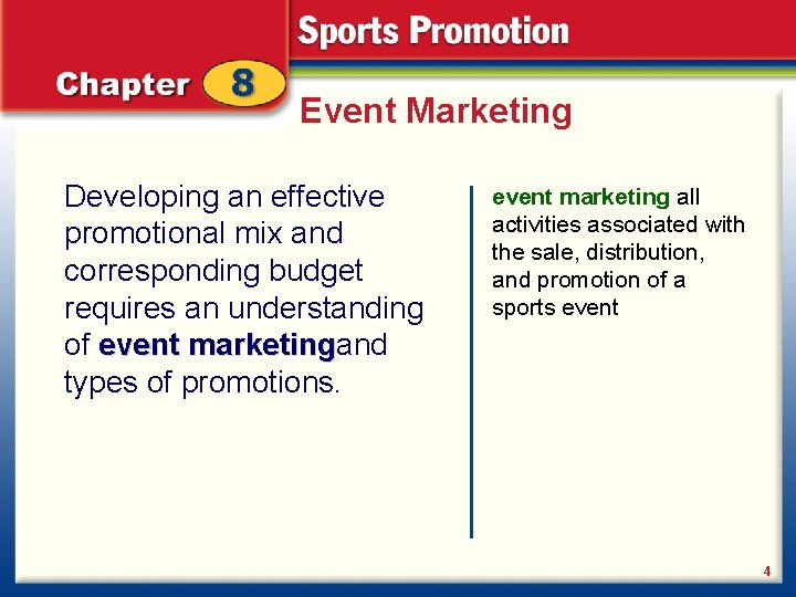 Event Marketing Developing an effective promotional mix and corresponding budget requires an understanding of