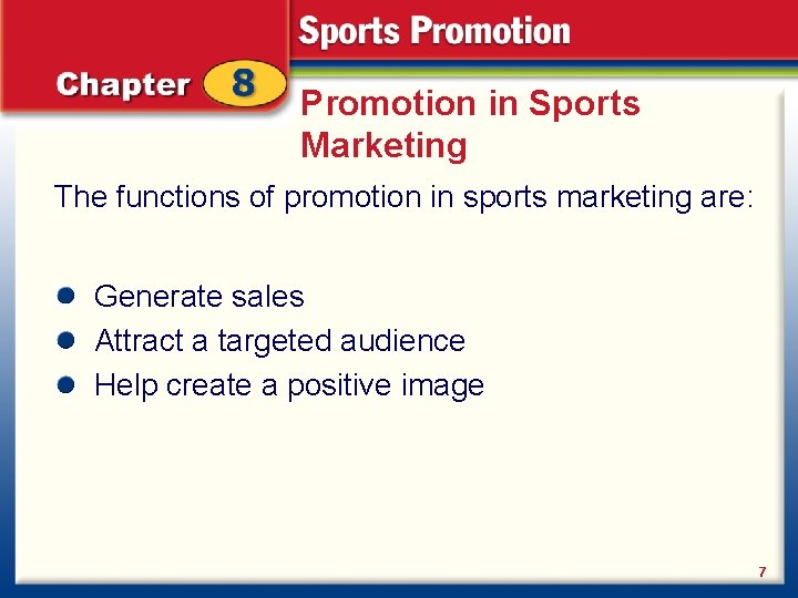 Promotion in Sports Marketing The functions of promotion in sports marketing are: Generate sales