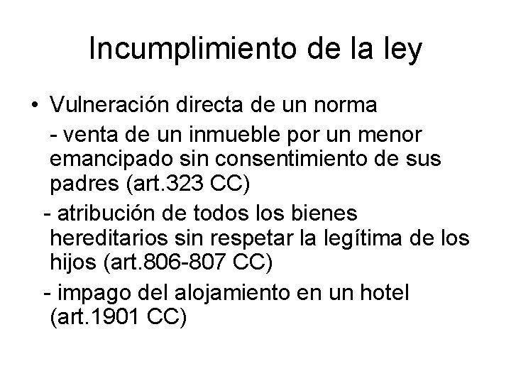 Incumplimiento de la ley • Vulneración directa de un norma - venta de un