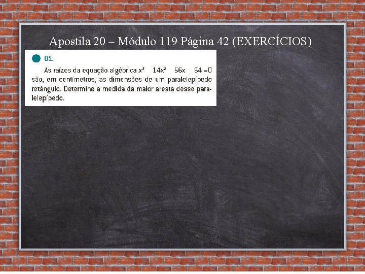 Apostila 20 – Módulo 119 Página 42 (EXERCÍCIOS) 