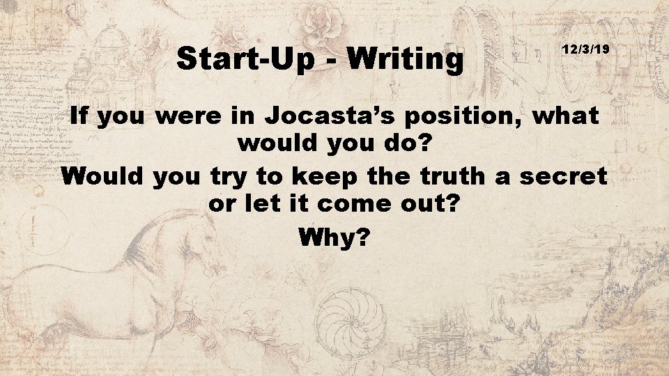 Start-Up - Writing 12/3/19 If you were in Jocasta’s position, what would you do?