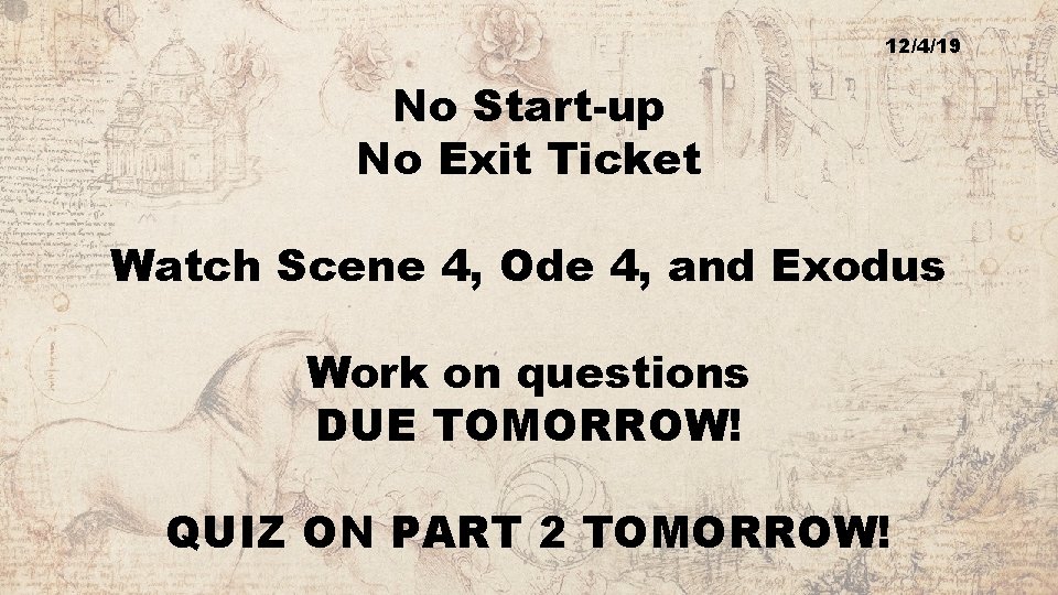 12/4/19 No Start-up No Exit Ticket Watch Scene 4, Ode 4, and Exodus Work