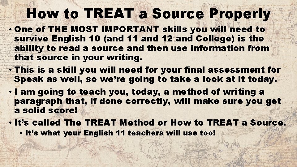 How to TREAT a Source Properly • One of THE MOST IMPORTANT skills you