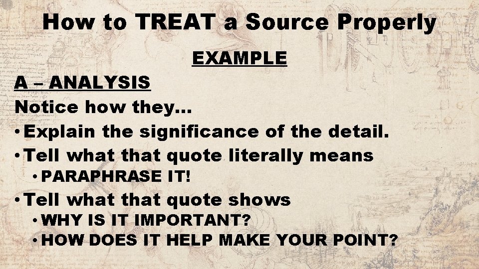 How to TREAT a Source Properly EXAMPLE A – ANALYSIS Notice how they… •