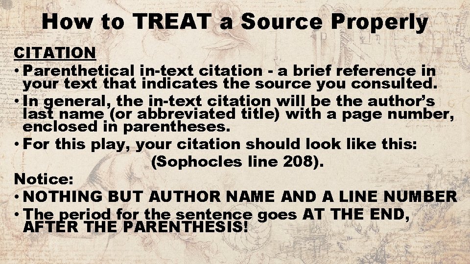 How to TREAT a Source Properly CITATION • Parenthetical in-text citation - a brief