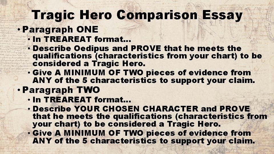 Tragic Hero Comparison Essay • Paragraph ONE • In TREAREAT format… • Describe Oedipus