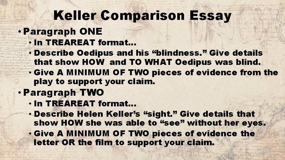 Keller Comparison Essay • Paragraph ONE • In TREAREAT format… • Describe Oedipus and