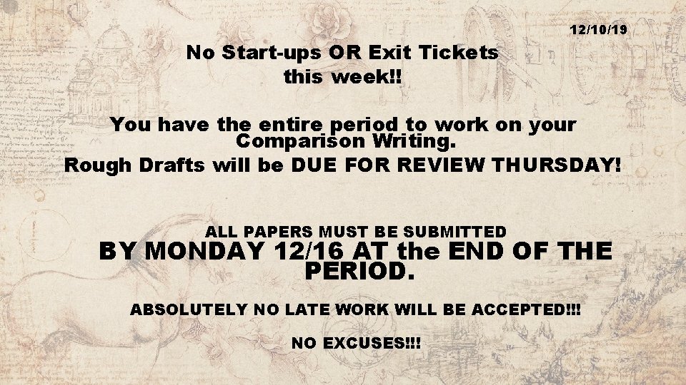 No Start-ups OR Exit Tickets this week!! 12/10/19 You have the entire period to