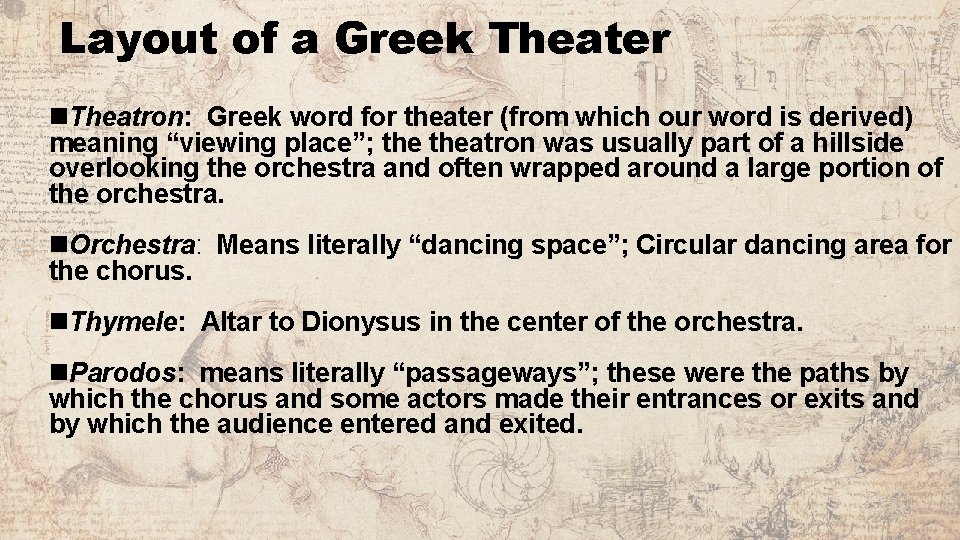 Layout of a Greek Theater n. Theatron: Greek word for theater (from which our