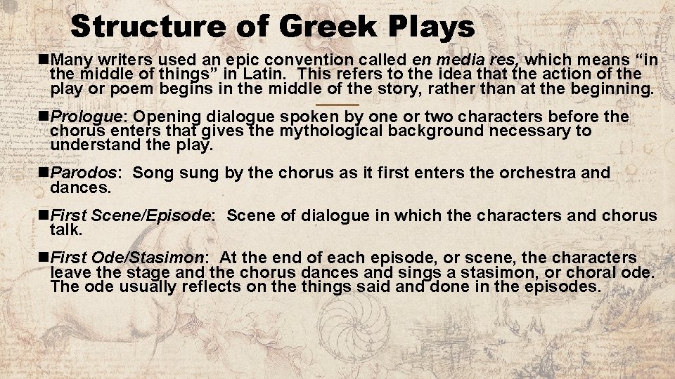 Structure of Greek Plays n. Many writers used an epic convention called en media