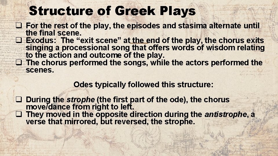 Structure of Greek Plays q For the rest of the play, the episodes and