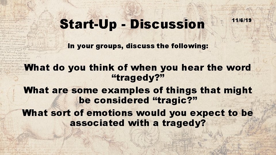 Start-Up - Discussion 11/6/19 In your groups, discuss the following: What do you think