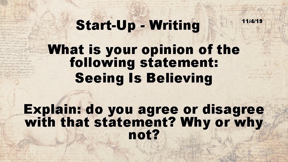 Start-Up - Writing 11/4/19 What is your opinion of the following statement: Seeing Is