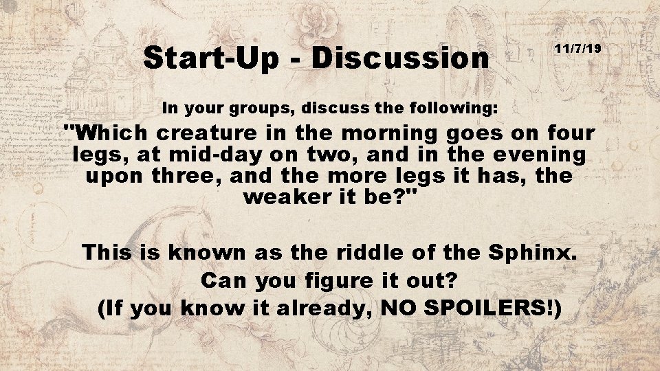 Start-Up - Discussion 11/7/19 In your groups, discuss the following: "Which creature in the