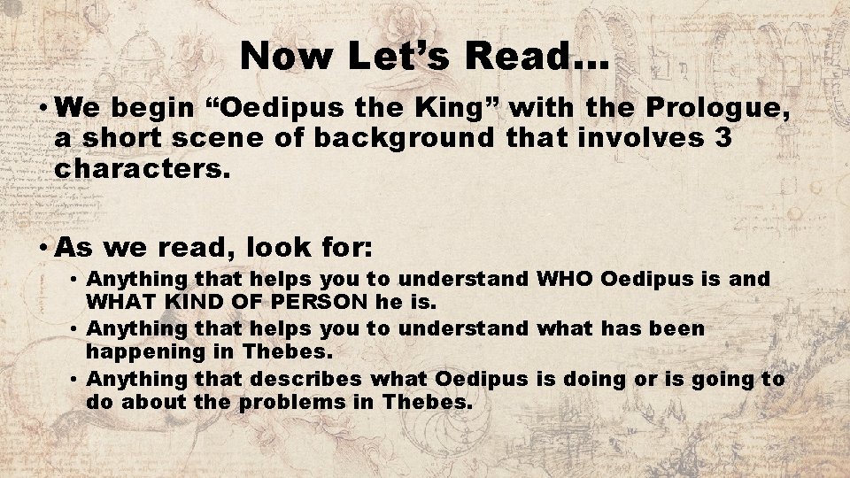 Now Let’s Read… • We begin “Oedipus the King” with the Prologue, a short