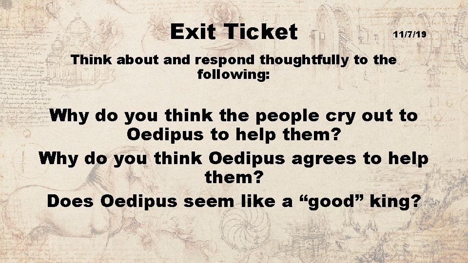 Exit Ticket 11/7/19 Think about and respond thoughtfully to the following: Why do you