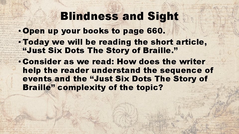 Blindness and Sight • Open up your books to page 660. • Today we