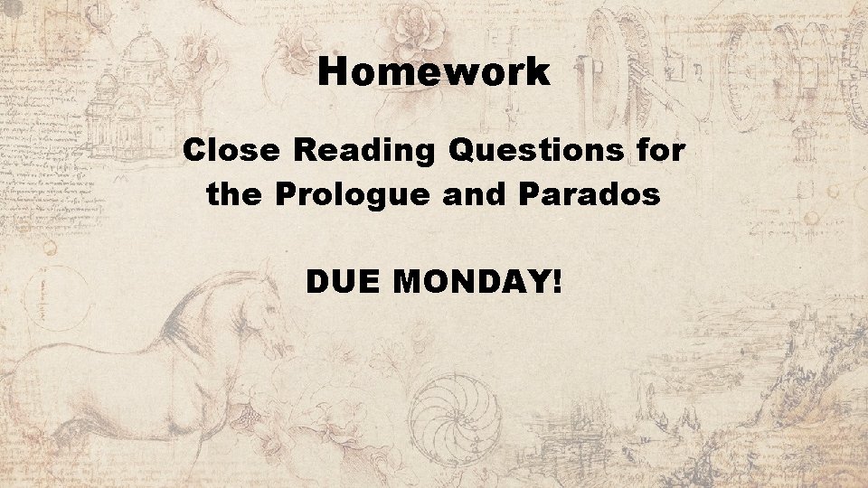 Homework Close Reading Questions for the Prologue and Parados DUE MONDAY! 