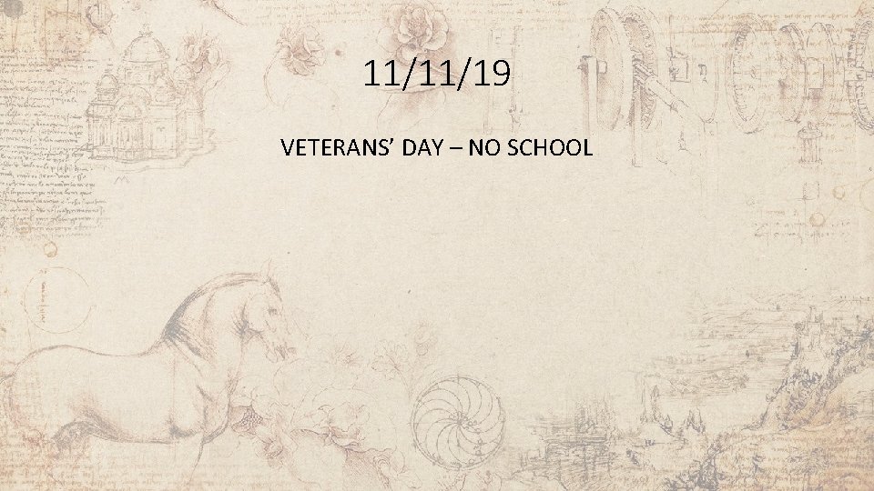 11/11/19 VETERANS’ DAY – NO SCHOOL 