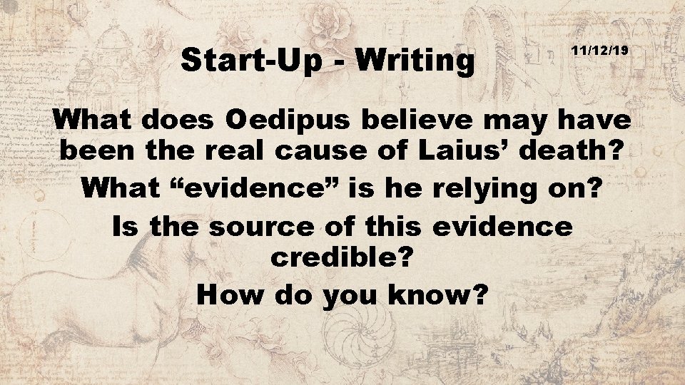 Start-Up - Writing 11/12/19 What does Oedipus believe may have been the real cause