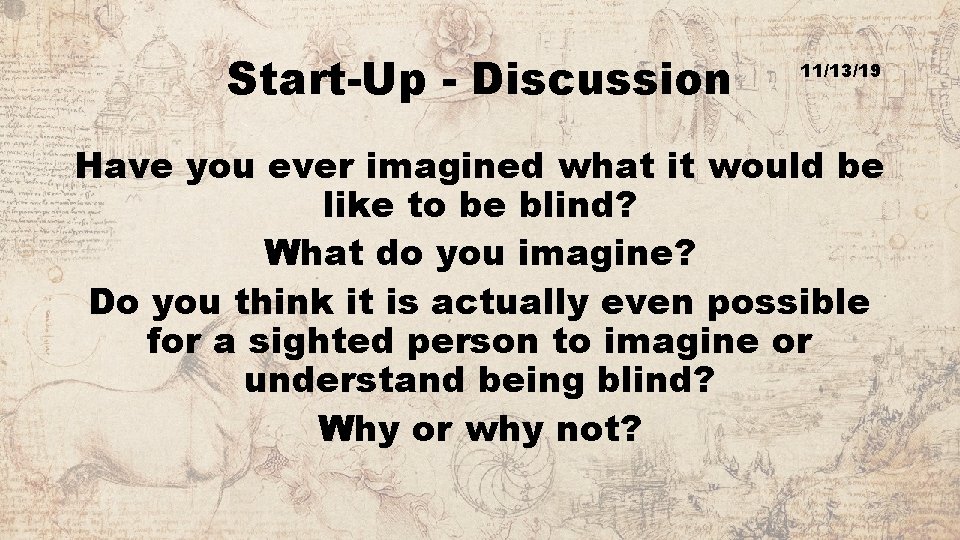 Start-Up - Discussion 11/13/19 Have you ever imagined what it would be like to