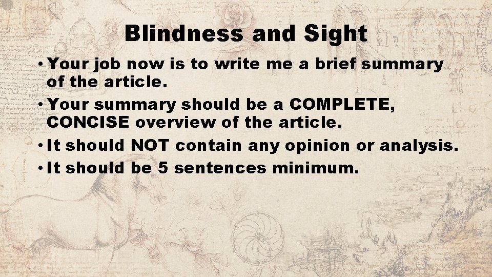 Blindness and Sight • Your job now is to write me a brief summary