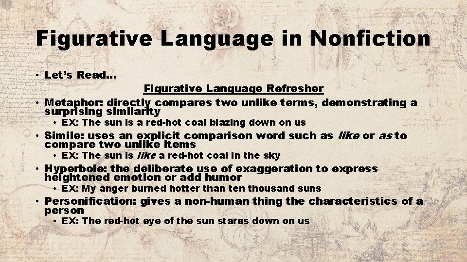 Figurative Language in Nonfiction • Let’s Read… Figurative Language Refresher • Metaphor: directly compares