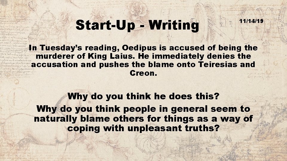 Start-Up - Writing 11/14/19 In Tuesday’s reading, Oedipus is accused of being the murderer