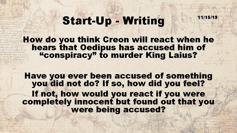 Start-Up - Writing 11/15/19 How do you think Creon will react when he hears