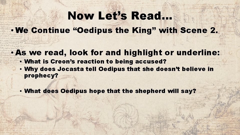 Now Let’s Read… • We Continue “Oedipus the King” with Scene 2. • As