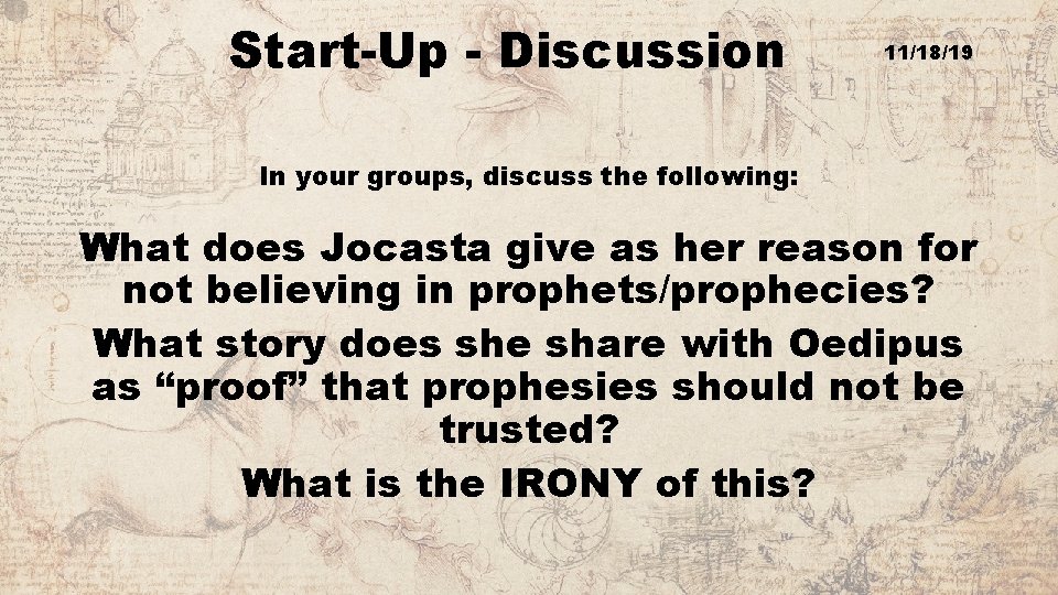 Start-Up - Discussion 11/18/19 In your groups, discuss the following: What does Jocasta give