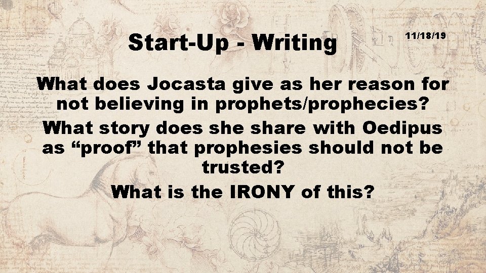 Start-Up - Writing 11/18/19 What does Jocasta give as her reason for not believing