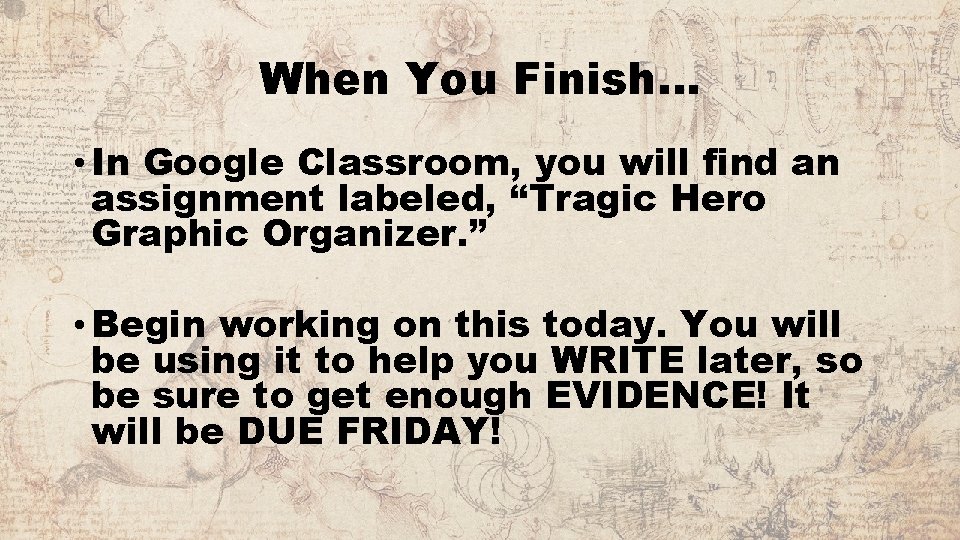 When You Finish… • In Google Classroom, you will find an assignment labeled, “Tragic