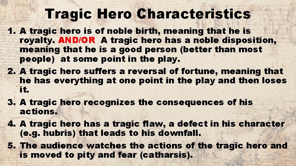 Tragic Hero Characteristics 1. A tragic hero is of noble birth, meaning that he
