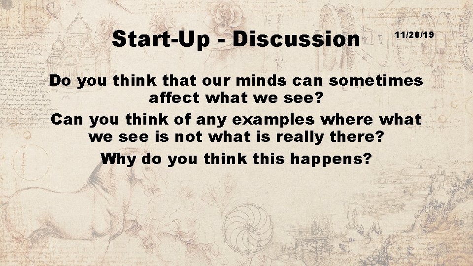 Start-Up - Discussion 11/20/19 Do you think that our minds can sometimes affect what