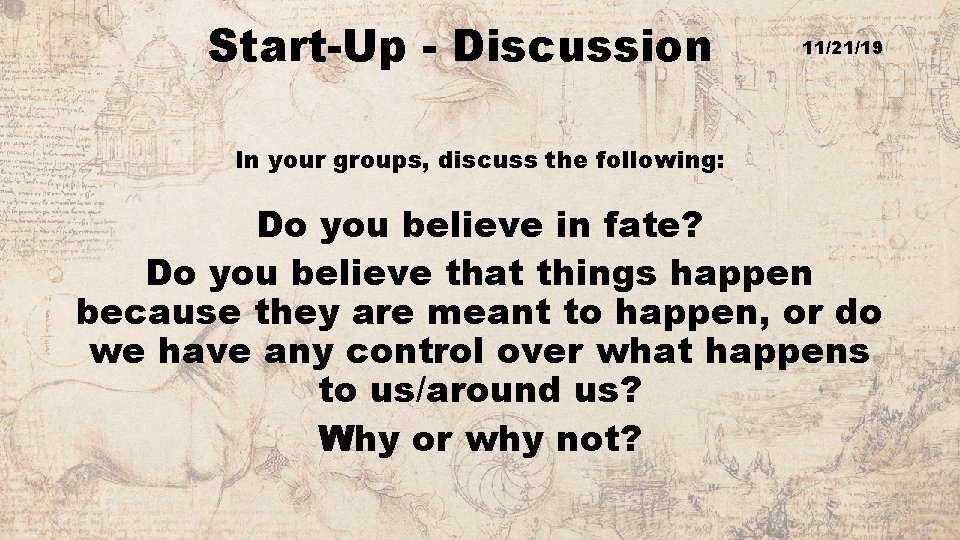 Start-Up - Discussion 11/21/19 In your groups, discuss the following: Do you believe in