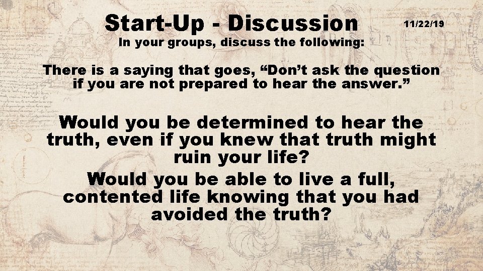 Start-Up - Discussion 11/22/19 In your groups, discuss the following: There is a saying