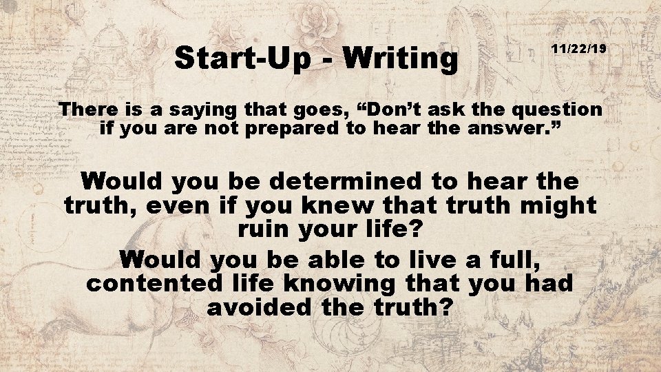 Start-Up - Writing 11/22/19 There is a saying that goes, “Don’t ask the question