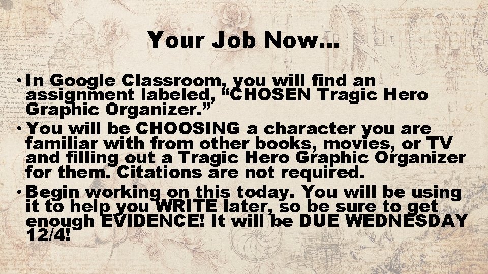 Your Job Now… • In Google Classroom, you will find an assignment labeled, “CHOSEN
