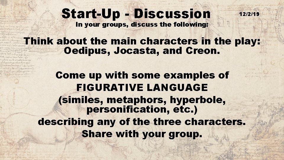 Start-Up - Discussion 12/2/19 In your groups, discuss the following: Think about the main