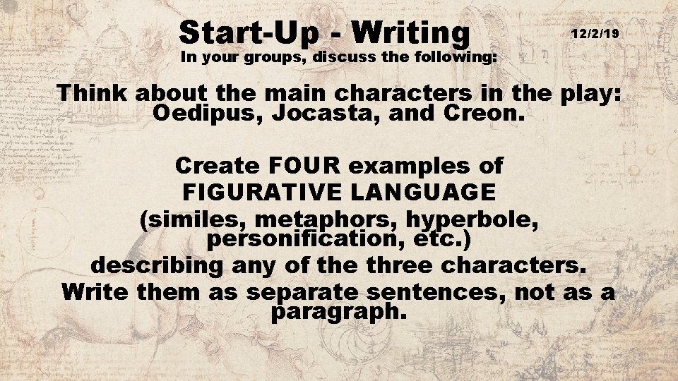 Start-Up - Writing 12/2/19 In your groups, discuss the following: Think about the main