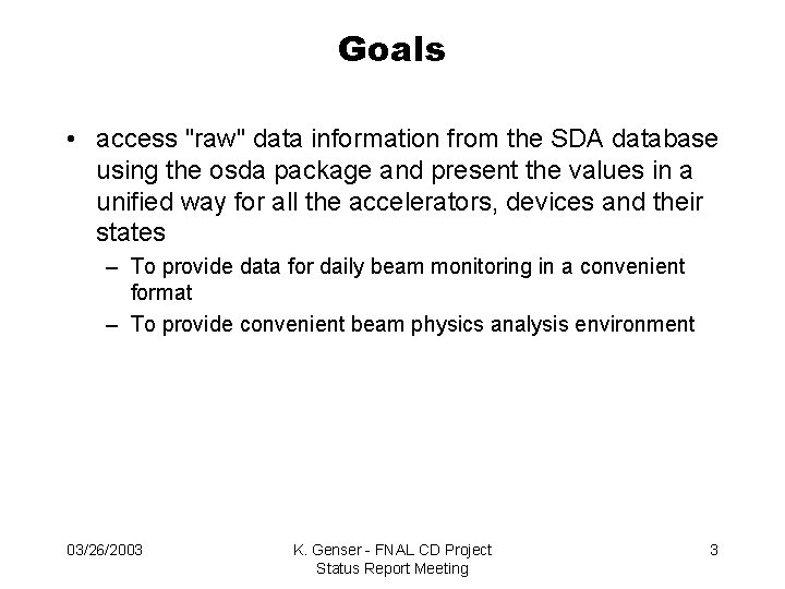 Goals • access "raw" data information from the SDA database using the osda package